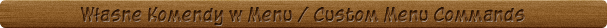 Własne Komendy w Menu / Custom Menu Commands [XP]